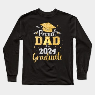 Proud Dad Of A Class Of 2024 Graduate Long Sleeve T-Shirt